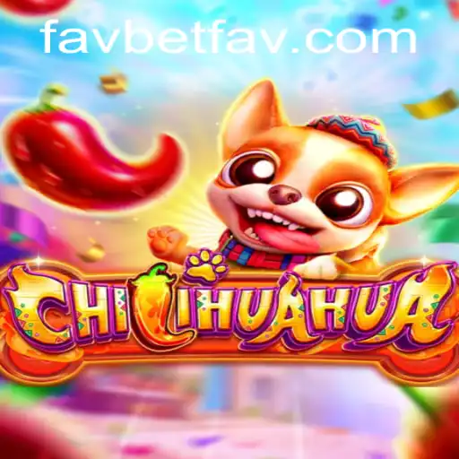 Exploring the Excitement of CHILIHUAHUA: A Favbet Adventure