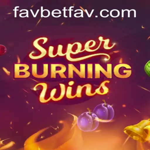 Discover the Thrilling World of SuperBurningWins on Favbet